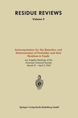 Instrumentation for the Detection and Determination of Pesticides and their Residues in Foods