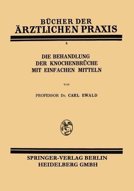 Die Behandlung der Knochenbrüche mit Einfachen Mitteln