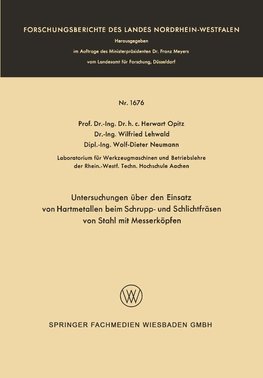 Untersuchungen über den Einsatz von Hartmetallen beim Schrupp- und Schlichtfräsen von Stahl mit Messerköpfen