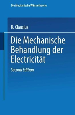 Die Mechanische Behandlung der Electricität