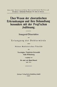 Über Wesen der choreatischen Erkrankungen und ihre Behandlung, besonders mit der Pregl'schen Jodlösung