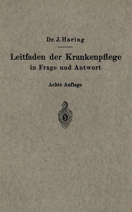 Leitfaden der Krankenpflege in Frage und Antwort