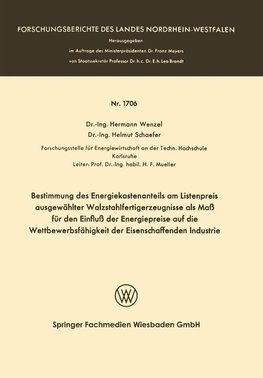 Bestimmung des Energiekostenanteils am Listenpreis ausgewählter Walzstahlfertigerzeugnisse als Maß für den Einfluß der Energiepreise auf die Wettbewerbsfähigkeit der Eisenschaffenden Industrie