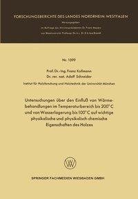 Untersuchungen über den Einfluß von Wärmebehandlungen im Temperaturbereich bis 200°C und von Wasserlagerung bis 100°C auf wichtige physikalische und physikalisch-chemische Eigenschaften des Holzes