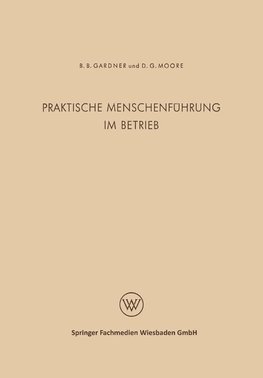 Praktische Menschenführung im Betrieb