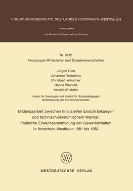 Bildungsarbeit zwischen finanziellen Einschränkungen und technisch-ökonomischem Wandel: Politische Erwachsenenbildung der Gewerkschaften in Nordrhein-Westfalen 1981 bis 1983