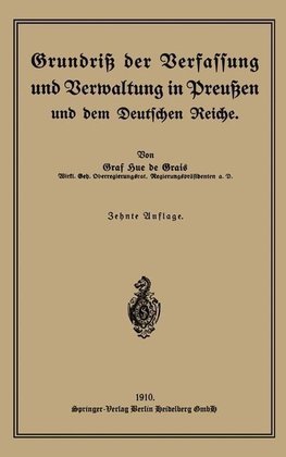 Grundriß der Verfassung und Verwaltung in Preußen und dem Deutschen Reiche