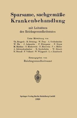 Sparsame, sachgemäße Krankenbehandlung mit Leitsätzen des Reichsgesundheitsrates