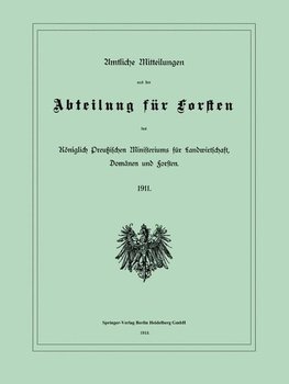 Amtliche Mitteilungen aus der Abteilung für Forsten des Königlich Preußischen Ministeriums für Landwirtschaft, Domänen und Forsten