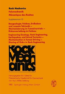 Baugeologie, Felsbau, Erdbeben und rezente Tektonik - Mechanisierung im Tunnelvortrieb - Riskenverteilung im Felsbau / Engineering Geology, Rock Engineering, Earthquakes, and Actual Tectonics - Mechanization in Tunnel Driving - Sharing of Risks in Rock Engineering