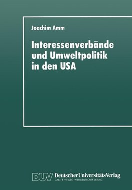 Interessenverbände und Umweltpolitik in den USA