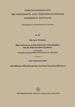 Über Anfressung an Reinstaluminium-Schweißnähten bei der elektrolytischen Oxydation. Entwicklung und Erprobung eines neuartigen Gummibandförderers