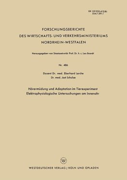 Hörermüdung und Adaptation im Tierexperiment Elektrophysiologische Untersuchungen am Innenohr