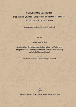 Studien über Arbeitspausen in Betrieben bei freier und zeitgebundener Arbeit (Fließarbeit) und ihre Auswirkung auf die Leistungsfähigkeit