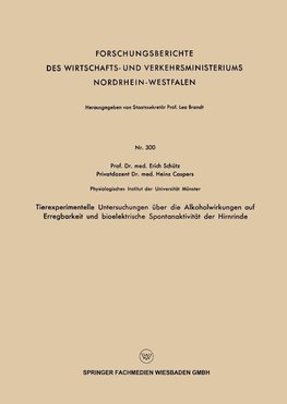 Tierexperimentelle Untersuchungen über die Alkoholwirkungen auf Erregbarkeit und bioelektrische Spontanaktivität der Hirnrinde