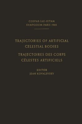 Trajectories of Artificial Celestial Bodies as Determined from Observations / Trajectoires des Corps Celestes Artificiels Déterminées D'après les Observations