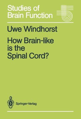 How Brain-like is the Spinal Cord?