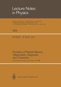 Frontiers of Particle Beams; Observation, Diagnosis and Correction