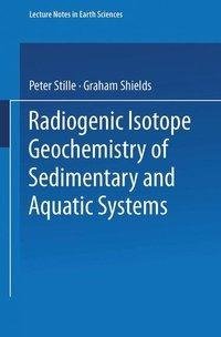 Radiogenic Isotope Geochemistry of Sedimentary and Aquatic Systems