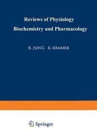 Ergebnisse der Physiologie Biologischen Chemie und Experimentellen Pharmakologie / Reviews of Physiology Biochemistry and Experimental Pharmacology