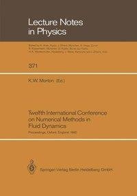 Twelfth International Conference on Numerical Methods in Fluid Dynamics