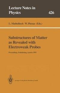 Substructures of Matter as Revealed with Electroweak Probes