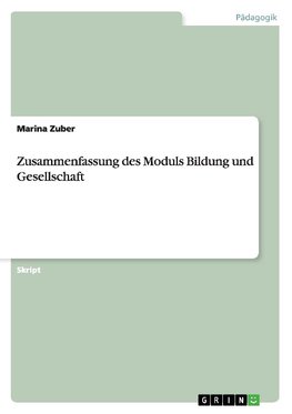 Zusammenfassung des Moduls Bildung und Gesellschaft