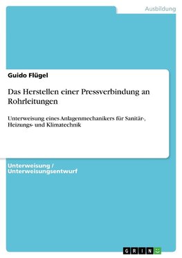 Das Herstellen einer Pressverbindung an Rohrleitungen