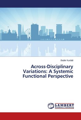 Across-Disciplinary Variations: A Systemic Functional Perspective