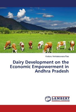 Dairy Development on the Economic Empowerment in Andhra Pradesh