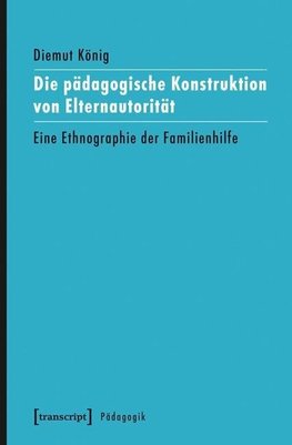 Die pädagogische Konstruktion von Elternautorität