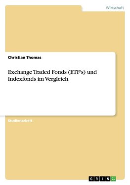 Exchange Traded Fonds (ETF's) und Indexfonds im Vergleich