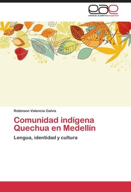 Comunidad indígena Quechua en Medellín