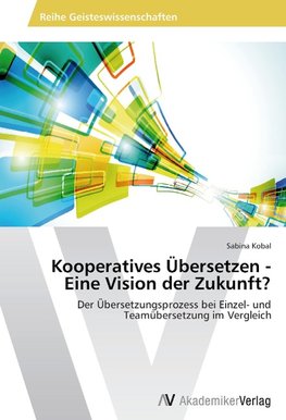 Kooperatives Übersetzen - Eine Vision der Zukunft?