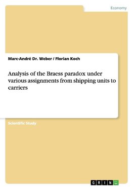 Analysis of the Braess paradox under various assignments from shipping units to carriers