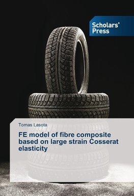 FE model of fibre composite based on large strain Cosserat elasticity