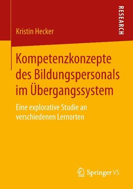 Kompetenzkonzepte des Bildungspersonals im Übergangssystem