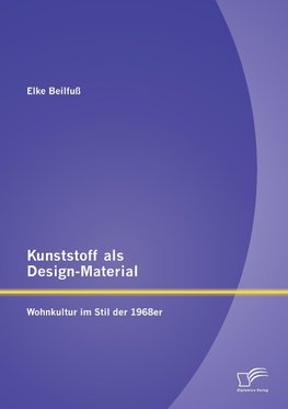 Kunststoff als Design-Material: Wohnkultur im Stil der 1968er