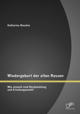 Wiedergeburt der alten Rassen: Wie sinnvoll sind Rückzüchtung und Erhaltungszucht?