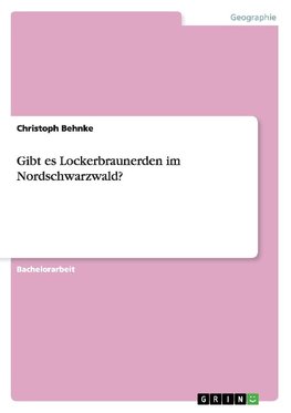 Gibt es Lockerbraunerden im Nordschwarzwald?