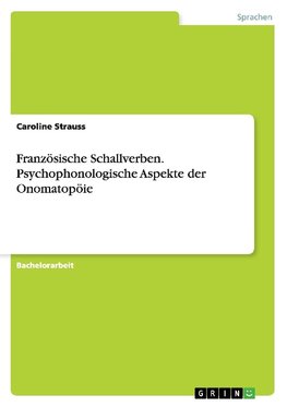 Französische Schallverben. Psychophonologische Aspekte der Onomatopöie