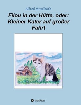 Filou in der Hütte, oder: Kleiner Kater auf großer Fahrt