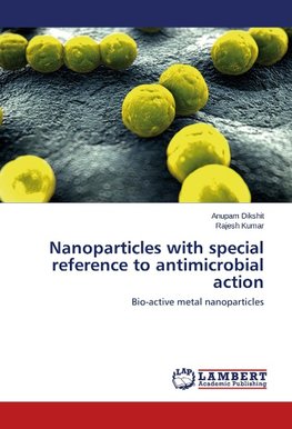 Nanoparticles with special reference to antimicrobial action