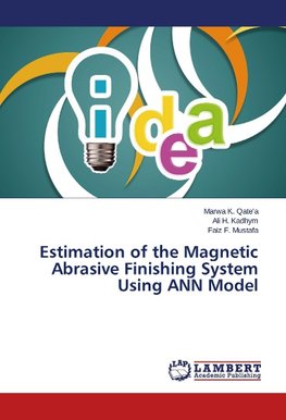 Estimation of the Magnetic Abrasive Finishing System Using ANN Model