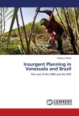 Insurgent Planning in Venezuela and Brazil