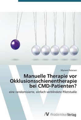 Manuelle Therapie vor Okklusionsschienentherapie bei CMD-Patienten?