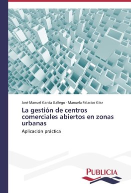 La gestión de centros comerciales abiertos en zonas urbanas