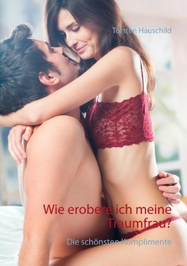 Wie erobere ich meine Traumfrau?