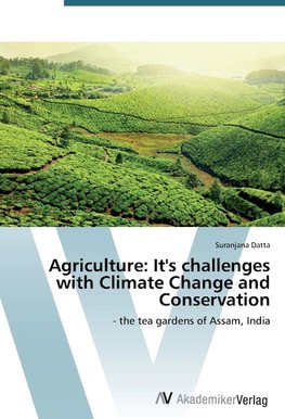 Agriculture: It's challenges with Climate Change and Conservation