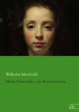 Maria Schweidler, die Bernsteinhexe